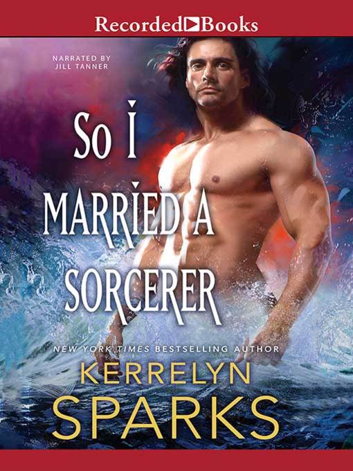 Title details for So I Married a Sorcerer by Kerrelyn Sparks - Available
